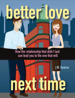Better Love Next Time: How the Relationship That Didn’t Last Can Lead You to the One That Will (PDF)