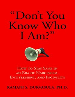 Don’t You Know Who I Am?: How to Stay Sane in an Era of Narcissism, Entitlement, and Incivility(PDF)
