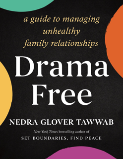 Drama Free: A Guide to Managing Unhealthy Family Relationships (PDF)