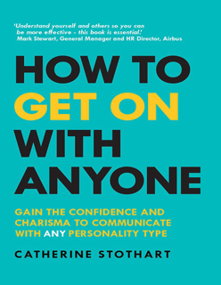 How to Get On with Anyone – Gain the Confidence and Charisma to Communicate with Any Personality(PDF