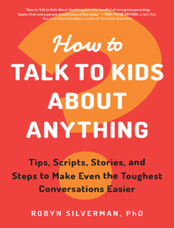 How to Talk to Kids About Anything (PDF)