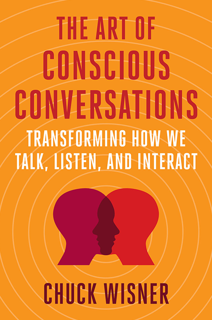 The Art of Conscious Conversations: Transforming How We Talk, Listen, and Interact (PDF)