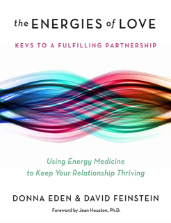 The Energies of Love: Using Energy Medicine to Keep Your Relationships Thriving (PDF)