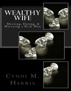 Wealthy Wife: Meeting, Dating, & Marrying a Rich Man (PDF)