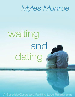 Waiting and Dating: A Sensible Guide to a Fulfilling Love Relationship (PDF)