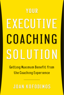 Your Executive Coaching Solution: Getting Maximum Benefit from the Coaching Experience (PDF)