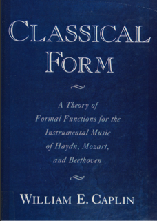 CLASSICAL FORM – A Theory of Formal Functions for the Instrumental Music of Haydn, Mozart (PDF)