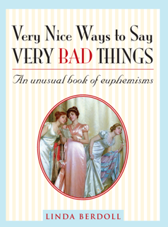 Very Nice Ways to Say VERY BAD THINGS – An Unusual Book of Euphemisms (PDF)