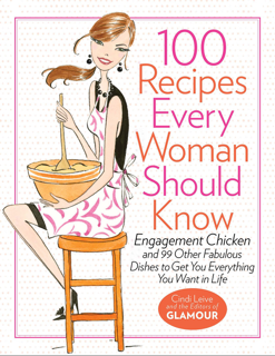 100Recipes Every Woman Should Know Engagement Chicken and 99 Other Fabulous Dishes (PDF)