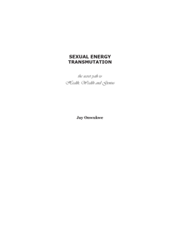Sexual Energy Transmutation – The Secret Path to Health (PDF)