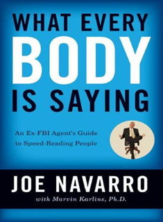 What Every Body Is Saying: An Ex-FBI Agent’s Guide to Speed-Reading People (PDF)