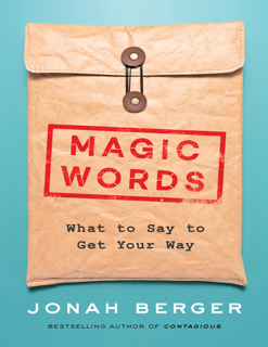 Magic Words – What to Say to Get Your Way (PDF)
