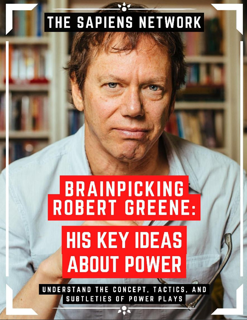 Brainpicking Robert Greene: His Key Ideas About Power (PDF)