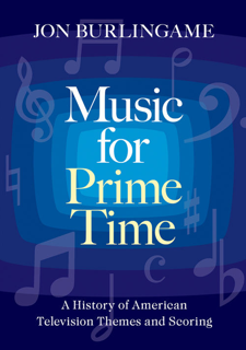Music for Prime Time: A History of American Television Themes and Scoring (PDF)