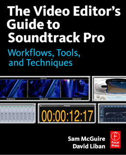 The Video Editor’s Guide to Soundtrack Pro: Workflows, Tools, and Techniques (PDF)