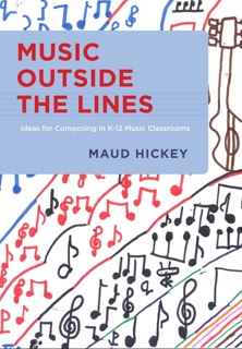 Music Outside the Lines: Ideas for Composing in K–12 Music Classrooms (PDF)