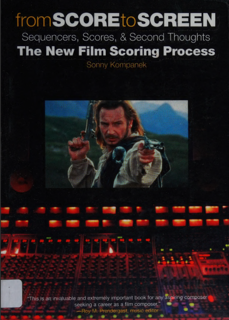 From Score to Screen: Sequencers, Scores, and Second Thoughts – The New Film Scoring Process (PDF)